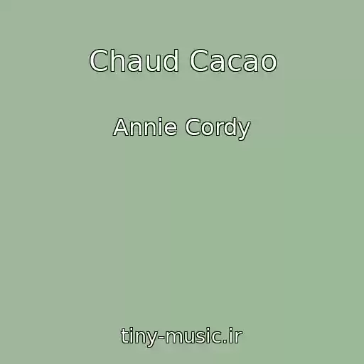 کاور آهنگ Chaud Cacao از Annie Cordy