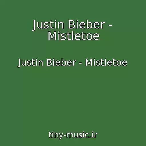 کاور آهنگ Justin Bieber - Mistletoe از Justin Bieber - Mistletoe
