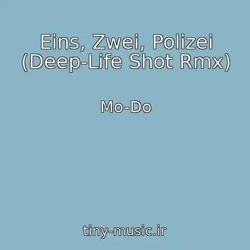 کاور آهنگ Eins, Zwei, Polizei (Deep-Life Shot Rmx) از Mo-Do
