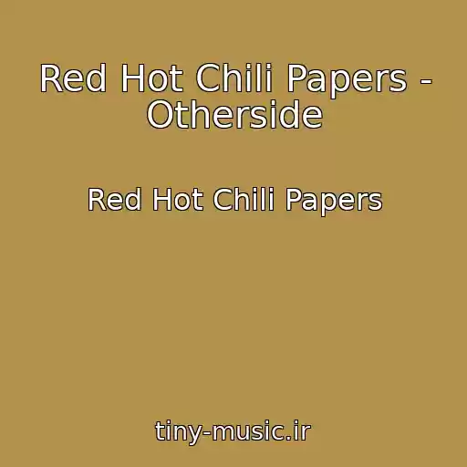 کاور آهنگ Red Hot Chili Papers - Otherside از Red Hot Chili Papers