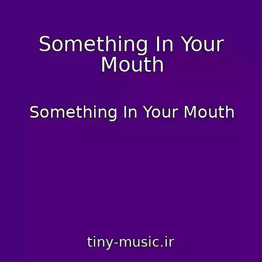 کاور آهنگ Something In Your Mouth از Something In Your Mouth