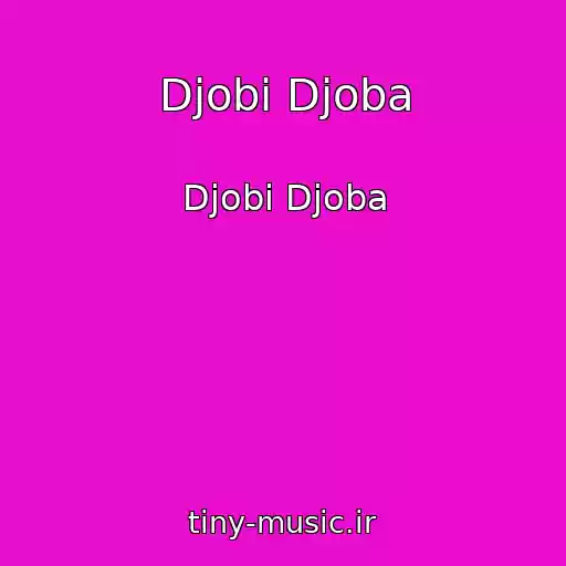 کاور آهنگ Djobi Djoba از Djobi Djoba