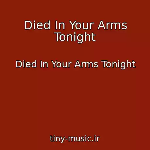 کاور آهنگ Died In Your Arms Tonight از Died In Your Arms Tonight
