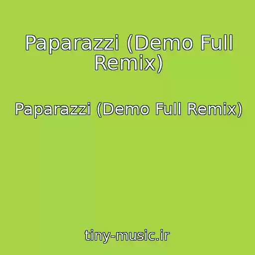 کاور آهنگ Paparazzi (Demo Full Remix) از Paparazzi (Demo Full Remix)
