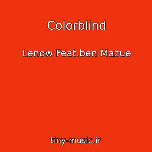کاور آهنگ Colorblind از Lenow Feat.ben Mazue
