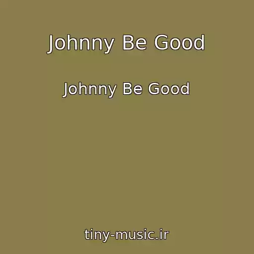 کاور آهنگ Johnny Be Good از Johnny Be Good