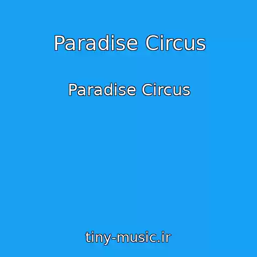 کاور آهنگ Paradise Circus از Paradise Circus