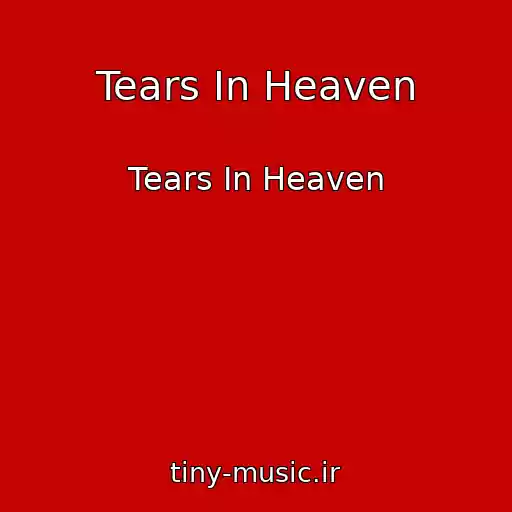 کاور آهنگ Tears In Heaven از Tears In Heaven