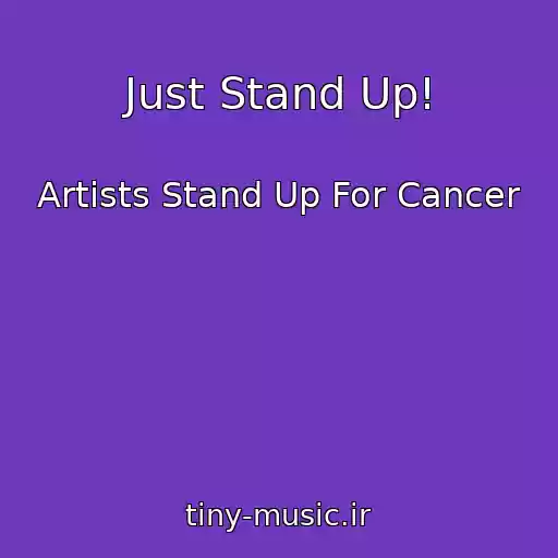 کاور آهنگ Just Stand Up! از Artists Stand Up For Cancer