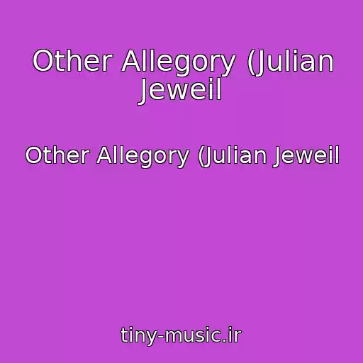 کاور آهنگ Other Allegory (Julian Jeweil از Other Allegory (Julian Jeweil