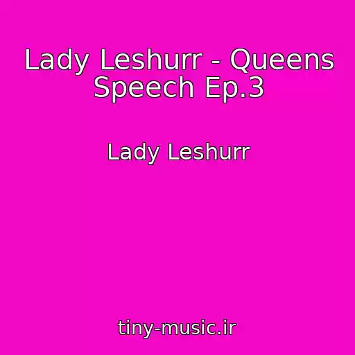 کاور آهنگ Lady Leshurr - Queens Speech Ep.3 از Lady Leshurr