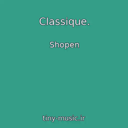 کاور آهنگ Classique. از Shopen