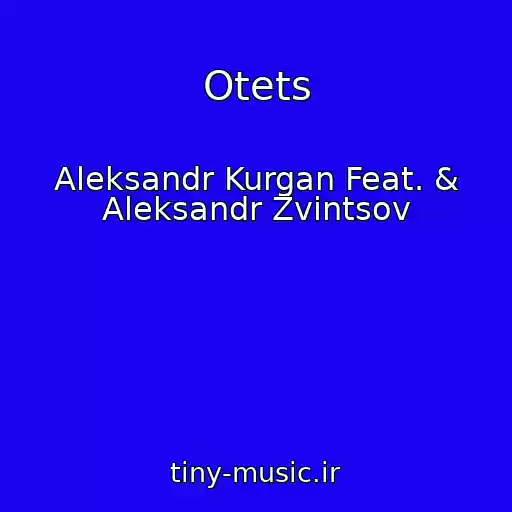 کاور آهنگ Otets از Aleksandr Kurgan Feat. & Aleksandr Zvintsov