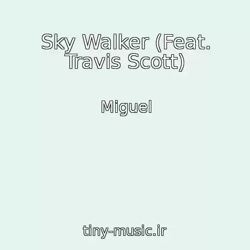 کاور آهنگ Sky Walker (Feat. Travis Scott) از Miguel