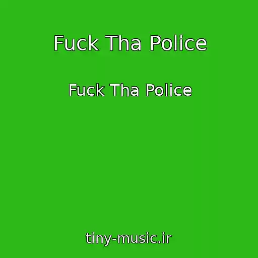 کاور آهنگ Fuck Tha Police از Fuck Tha Police