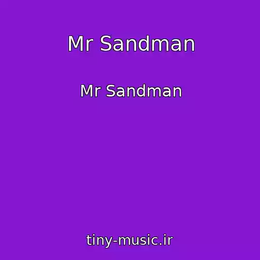 کاور آهنگ Mr Sandman از Mr Sandman