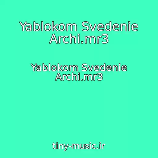 کاور آهنگ Yablokom Svedenie Archi.mr3 از Yablokom Svedenie Archi.mr3