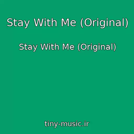 کاور آهنگ Stay With Me (Original) از Stay With Me (Original)