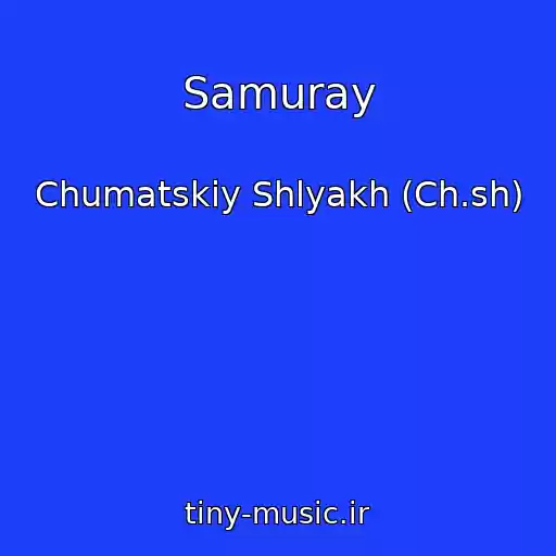 کاور آهنگ Samuray از Chumatskiy Shlyakh (Ch.sh)
