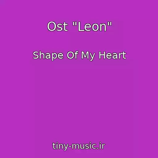 کاور آهنگ Ost "Leon" از Shape Of My Heart