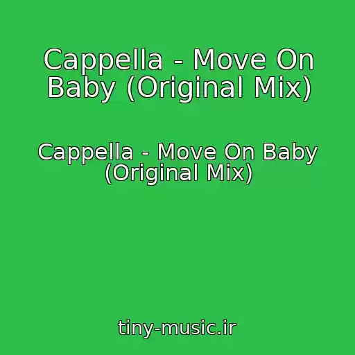 کاور آهنگ Cappella - Move On Baby (Original Mix) از Cappella - Move On Baby (Original Mix)