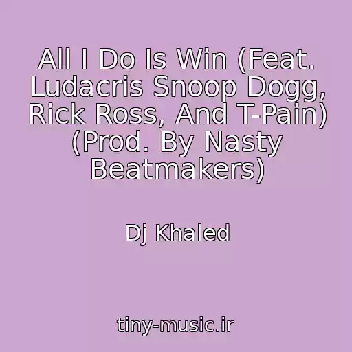 کاور آهنگ All I Do Is Win (Feat. Ludacris Snoop Dogg, Rick Ross, And T-Pain) (Prod. By Nasty Beatmakers) از Dj Khaled