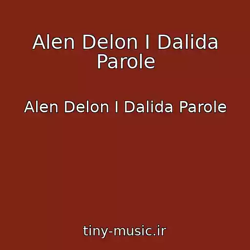 کاور آهنگ Alen Delon I Dalida Parole از Alen Delon I Dalida Parole