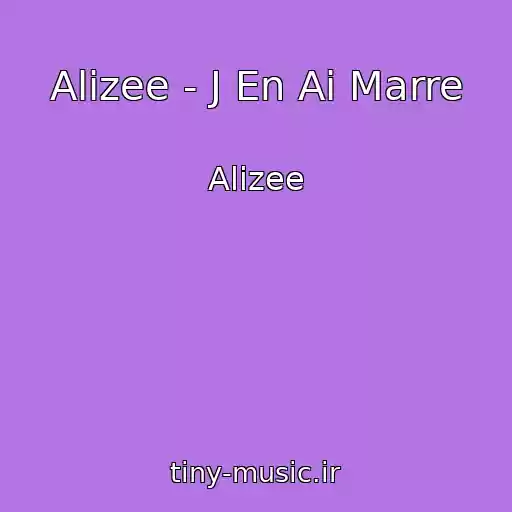 کاور آهنگ Alizee - J En Ai Marre از Alizee