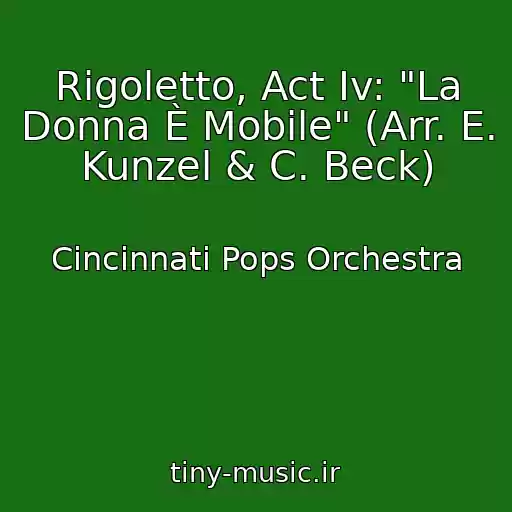 کاور آهنگ Rigoletto, Act Iv: "La Donna È Mobile" (Arr. E. Kunzel & C. Beck) از Cincinnati Pops Orchestra