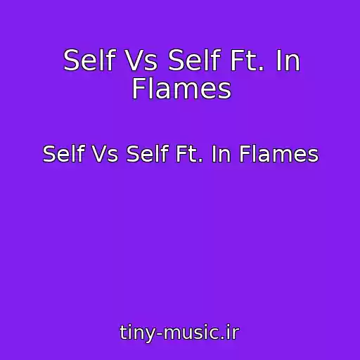 کاور آهنگ Self Vs Self Ft. In Flames از Self Vs Self Ft. In Flames
