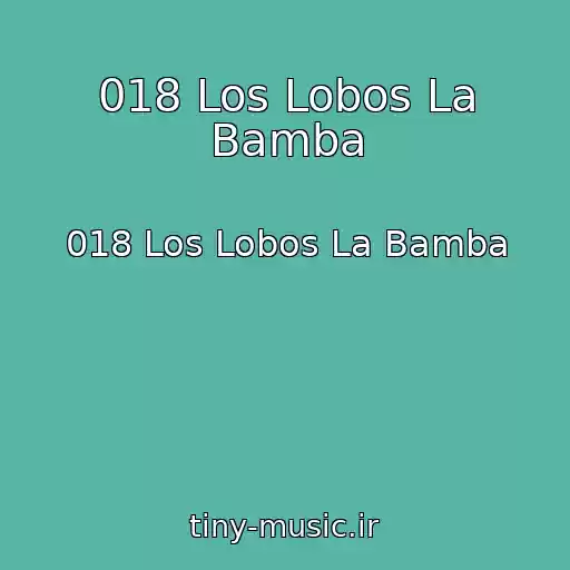 کاور آهنگ 018 Los Lobos La Bamba از 018 Los Lobos La Bamba