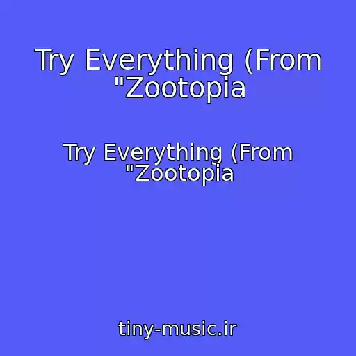 کاور آهنگ Try Everything (From "Zootopia از Try Everything (From "Zootopia