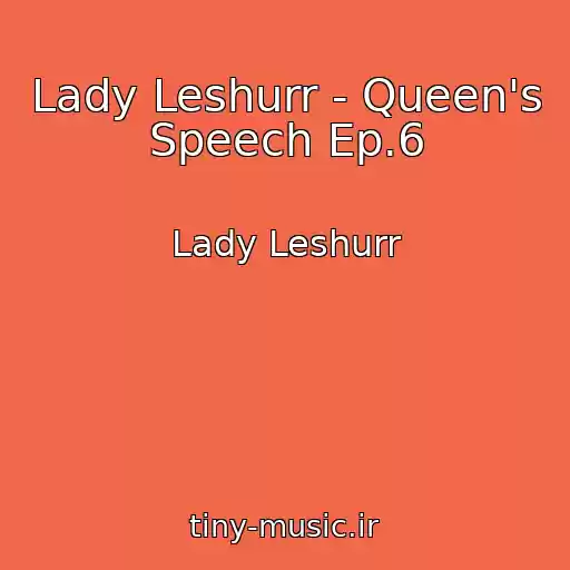کاور آهنگ Lady Leshurr - Queen's Speech Ep.6 از Lady Leshurr