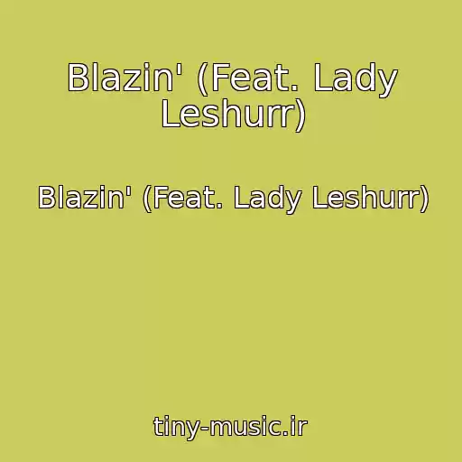 کاور آهنگ Blazin' (Feat. Lady Leshurr) از Blazin' (Feat. Lady Leshurr)