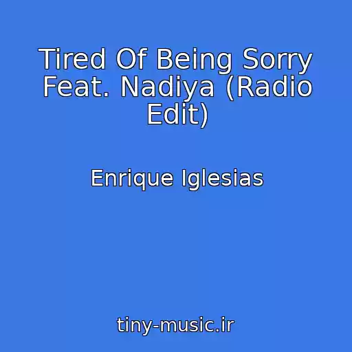 کاور آهنگ Tired Of Being Sorry Feat. Nadiya (Radio Edit) از Enrique Iglesias