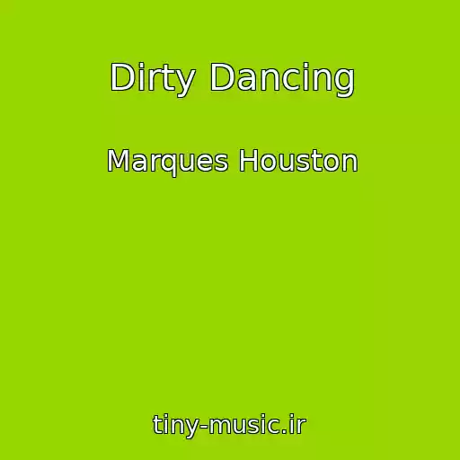 کاور آهنگ Dirty Dancing از Marques Houston