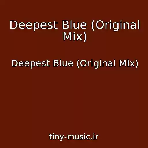 کاور آهنگ Deepest Blue (Original Mix) از Deepest Blue (Original Mix)