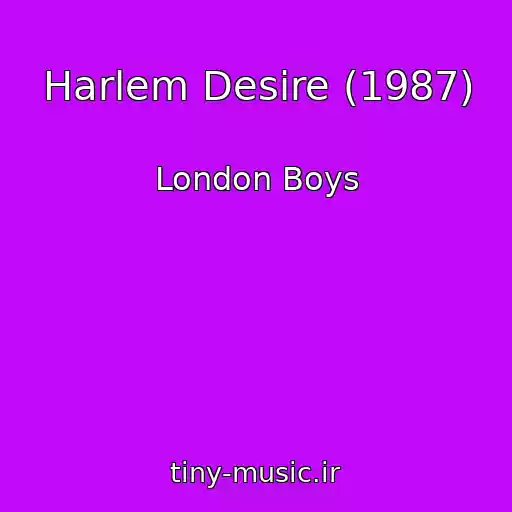 کاور آهنگ Harlem Desire (1987) از London Boys