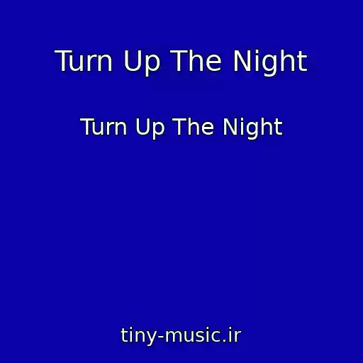کاور آهنگ Turn Up The Night از Turn Up The Night