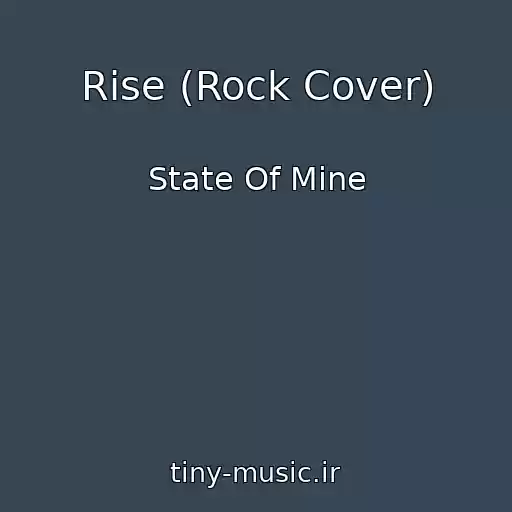 کاور آهنگ Rise (Rock Cover) از State Of Mine