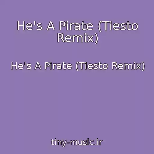 کاور آهنگ He's A Pirate (Tiesto Remix) از He's A Pirate (Tiesto Remix)