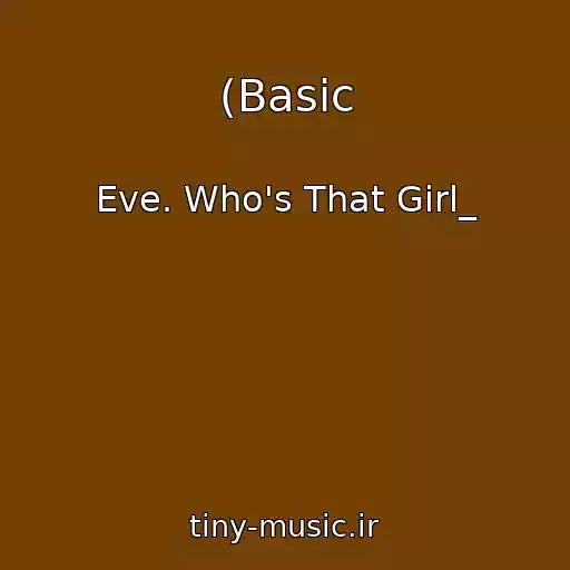 کاور آهنگ (Basic از Eve. Who's That Girl_
