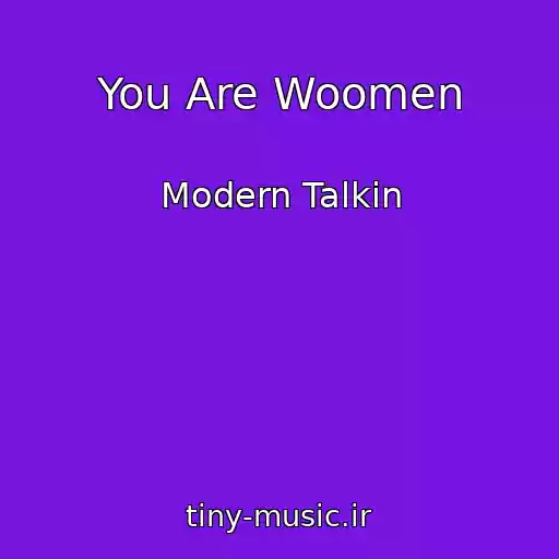 کاور آهنگ You Are Woomen از Modern Talkin