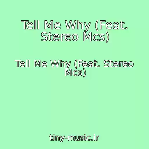 کاور آهنگ Tell Me Why (Feat. Stereo Mcs) از Tell Me Why (Feat. Stereo Mcs)