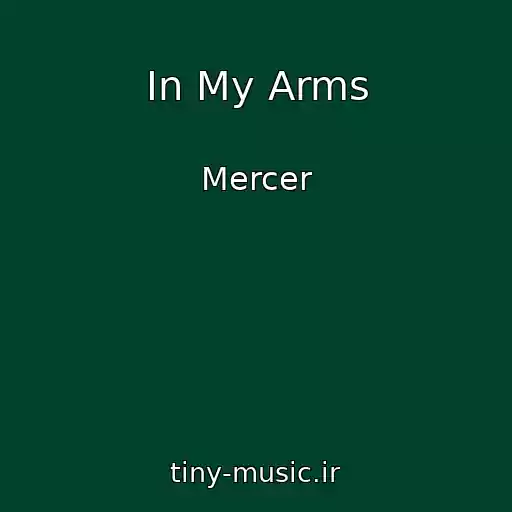 کاور آهنگ In My Arms از Mercer