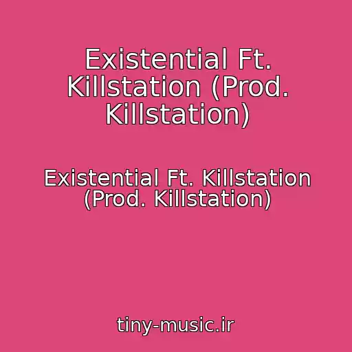 کاور آهنگ Existential Ft. Killstation (Prod. Killstation) از Existential Ft. Killstation (Prod. Killstation)