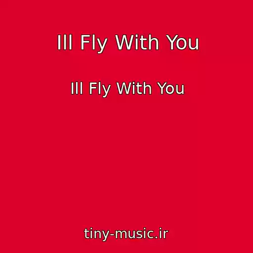کاور آهنگ Ill Fly With You از Ill Fly With You