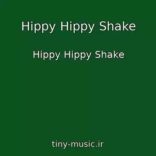 کاور آهنگ Hippy Hippy Shake از Hippy Hippy Shake