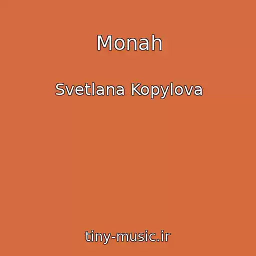 کاور آهنگ Monah از Svetlana Kopylova