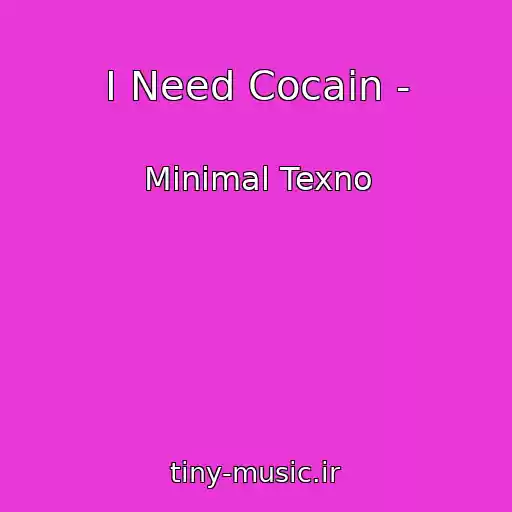 کاور آهنگ I Need Cocain - از Minimal Texno